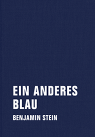Benjamin Stein - Ein anderes Blau (Prosa für 7 Stimmen)