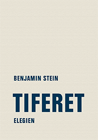 Benjamin Stein - Tiferet (Elegien • Elegies)